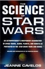 The Science of Star Wars An Astrophysicist's Independent Examination of Space Travel Aliens Planets and Robots As Portrayed in the Star Wars Films and Books