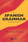 A Spanish Grammar Workbook