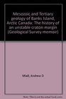 Mesozoic and Tertiary geology of Banks Island Arctic Canada The history of an unstable craton margin