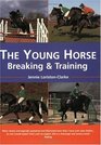 The Young Horse Breaking and Training