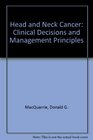 Head and Neck Cancer Clinical Decisions and Management Principles