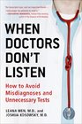 When Doctors Don't Listen How to Avoid Misdiagnoses and Unnecessary Tests