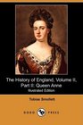 The History of England Volume II Part II Queen Anne