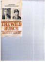 The Wild Bunch The True Story of the Incredible Gang of Outlaws Who Shot Their Way Into History