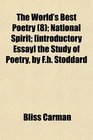 The World's Best Poetry  National Spirit  the Study of Poetry by Fh Stoddard