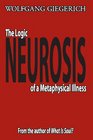 Neurosis The Logic of a Metaphysical Illness