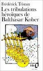Tribulations Heroiques De Balthasar Kobe