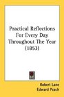 Practical Reflections For Every Day Throughout The Year