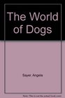 The World of Dogs