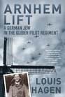 Arnhem Lift A German Jew in the Glider Pilot Regiment