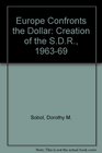Europe Confronts The Dollar  The Creation of the SDR 196369
