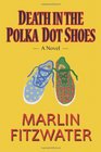 Death in the Polka Dot Shoes A Novel