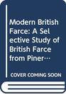 Modern British Farce A Selective Study of British Farce from Pinero to the Present Day
