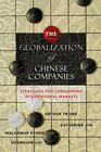 The Globalization of Chinese Companies Strategies for Conquering International Markets