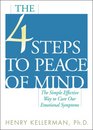 The 4 Steps to Peace of Mind The Simple Effective Way to Cure Our Emotional Symptoms
