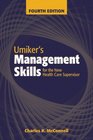 Umiker's Management Skills for the New Health Care Supervisor Management Skills for the New Health Care Supervisor
