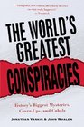 The World's Greatest Conspiracies History's Biggest Mysteries CoverUps and Cabals