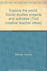 Explore the world Social studies projects and activities