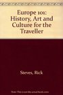 Europe 101: History, Art and Culture for the Traveller (Europe 101: History and Art for the Traveler (Rick Steves))