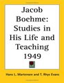 Jacob Boehme Studies in His Life And Teaching 1949
