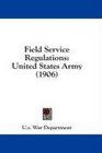 Field Service Regulations United States Army