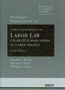 Statutory Supplement to Cases and Materials on Labor Law Collective Bargaining in a Free Society 6th