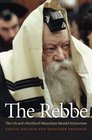 The Rebbe The Life and Afterlife of Menachem Mendel Schneerson