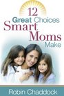 12 Great Choices Smart Moms Make
