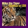 Mike the Tiger The Roar of LSU
