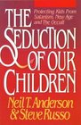The Seduction of Our Children