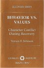 Behavior Vs Values Character Conflict During Recovery