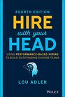 Hire With Your Head Using PerformanceBased Hiring to Build Outstanding Diverse Teams