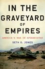 In the Graveyard of Empires America's War in Afghanistan