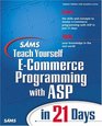 Sams Teach Yourself ECommerce Programming with ASP in 21 Days
