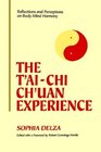 The TaiChi Chuan Experience Reflections and Perceptions on BodyMind Harmony  Collected Essays FormSpirit PhilosophyStructure