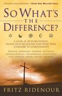 So What's the Difference A Look at 20 Worldviews Faiths and Religions and How They Compare to Christianity