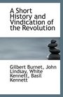 A Short History and Vindication of the Revolution