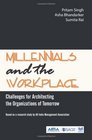 Millennials and the Workplace Challenges for Architecting the Organizations of Tomorrow