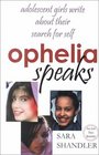 Ophelia Speaks Adolescent Girls Write About Their Search for Self