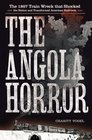 The Angola Horror: The 1867 Train Wreck That Shocked the Nation and Transformed American Railroads