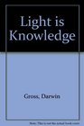 Light Is Knowledge