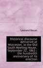 Historical discourse delivered at Worcester in the Old South Meeting House September 22 1863