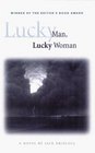 Lucky Man Lucky Woman A Novel