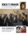 Idea to Image in Photoshop CS2 Rick Sammon's Guide to Enhancing Your Digital Photographs