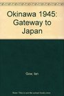Okinawa 1945 Gateway to Japan