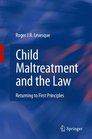 Child Maltreatment and the Law Returning to First Principles