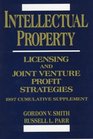 Intellectual Property Licensing and Joint Venture Profit Strategies  1997 Cumulative Supplement