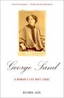 George Sand  A Woman's Life Writ Large