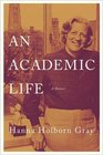 An Academic Life: A Memoir (The William G. Bowen Memorial Series in Higher Education)