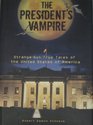 The President's Vampire